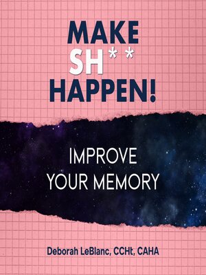 cover image of Make Sh*t Happen—Improve Your Memory